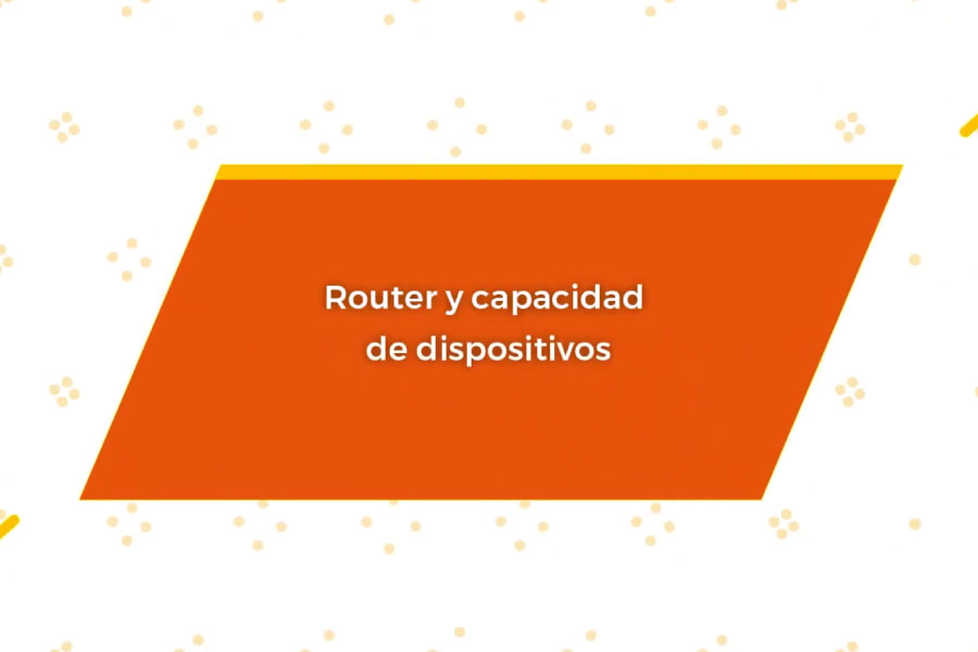 6. Router y capacidad de dispositivos